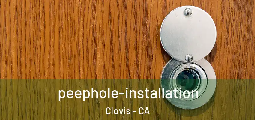  peephole-installation Clovis - CA